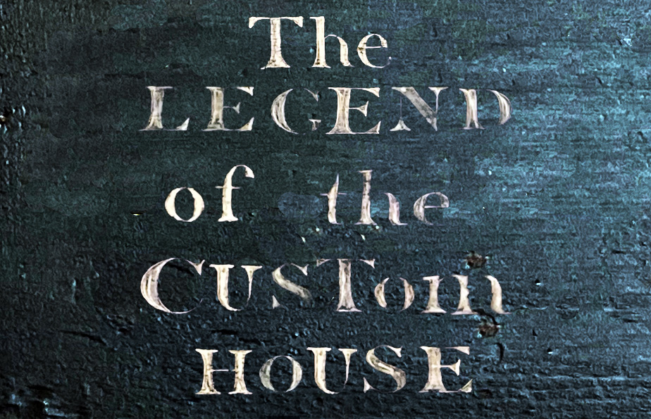 The Legend of the Custom House