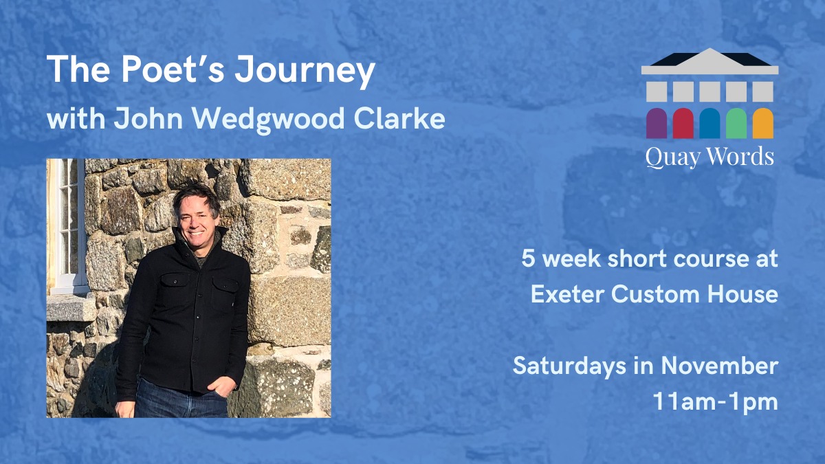 Quay Words Short Course: The Poets Journey with John Wedgwood Clarke